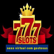 sexo virtual com gostosas